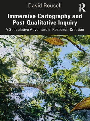 cover image of Immersive Cartography and Post-Qualitative Inquiry